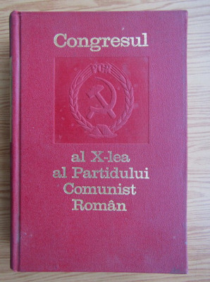 Congresul al X-lea al Partidului Comunist Roman 6-12 August 1969 foto
