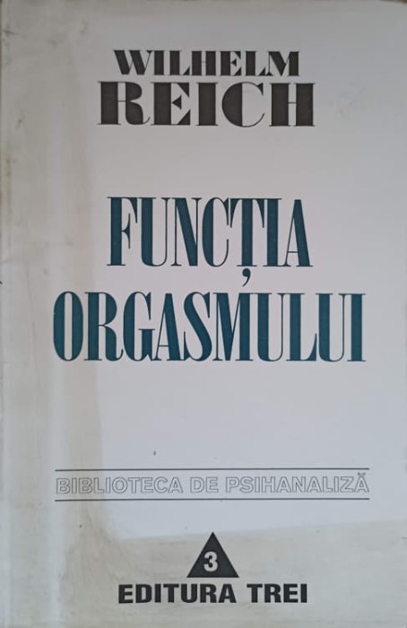 FUNCTIA ORGASMULUI-WILHELM REICH-295493