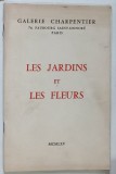 LES JARDINS ET LES FLEURS par RAYMOND NACENTA , 1965