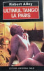 Ultimul tango la Paris Robert Alley, 1994, Alta editura