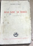 F.1 Carte Balade si idile - George Cosbuc (aprox 1930) Ed Cartea Romaneasca. Versuri, insemnari vechi, stare uzata, vezi poze.