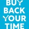 Buy Back Your Time: Get Unstuck, Reclaim Your Freedom, and Build Your Empire