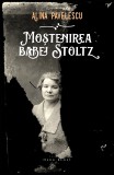 Mostenirea babei Stoltz | Alina Pavelescu