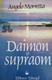 Angelo Morreta - Daimon si supraom. Editura Tehnica 1994 (ezoterism)