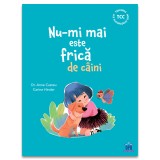 Cumpara ieftin Nu-Mi Mai Este Frica De Caini, Dr. Anne Casteu - Editura DPH
