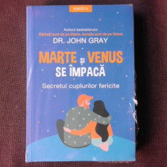 MARTE SI VENUS SE IMPACA, SECRETUL CUPLURILOR FERICITE - JOHN GRAY