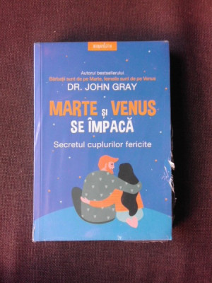 MARTE SI VENUS SE IMPACA, SECRETUL CUPLURILOR FERICITE - JOHN GRAY foto