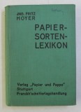 PAPIERSORTEN LEXIKON - EIN NACHSCHLAGEWERK FUR DIE TAGLICHE PRAXIS von FRITZ HOYER , 1924