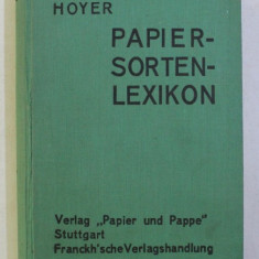 PAPIERSORTEN LEXIKON - EIN NACHSCHLAGEWERK FUR DIE TAGLICHE PRAXIS von FRITZ HOYER , 1924