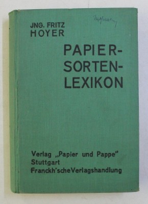 PAPIERSORTEN LEXIKON - EIN NACHSCHLAGEWERK FUR DIE TAGLICHE PRAXIS von FRITZ HOYER , 1924 foto