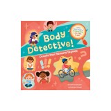 Body Detective!: Decode Your Sensory Signals