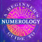 A Beginner&#039;s Guide to Numerology: Decode Relationships, Maximize Opportunities, and Discover Your Destiny