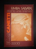 Elias Canetti - Limba salvata. Istoria unei tinereti (1984)