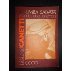 Elias Canetti - Limba salvata. Istoria unei tinereti (1984)