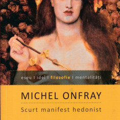 Scurt manifest hedonist - Michel Onfray