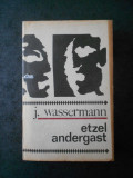 Jakob Wassermann - Etzel Andergast