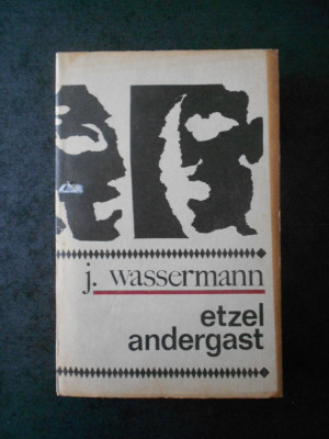 Jakob Wassermann - Etzel Andergast foto