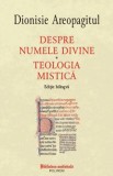 Despre numele divine. Teologia mistica - Dionisie Areopagitul