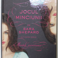 JOCUL MINCIUNII de SARA SHEPARD , VOLUMUL I , 2011