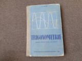 O SACTER TRIGONOMETRIE MANUAL PENTRU CLASA A X A REALA 1963 CARTONATA