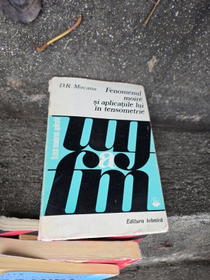Fenomenul moir&amp;eacute; și aplicațiile lui &amp;icirc;n tensometrie - D.R. Mocanu foto