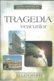 Tragedia veacurilor Ellen G. White - Carte Religioasa Crestina, Editia 2011, 478 Pagini, Stare Buna