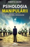Psihologia manipularii - Robert B. Cialdini