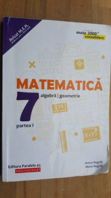 Matematica algebra geometrie clasa a 7-a Consolidare- Anton Negrila, Maria Negrila foto
