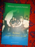 Barbatul cu cele trei morti ale sale ( din ciclul O mul cu iarba ) - Mihai Cantuniari // carte memorii ,385 pagini