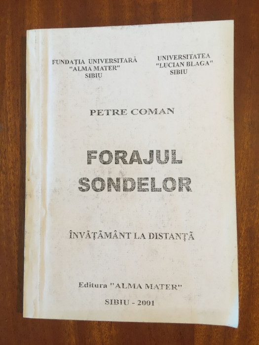 Petre Coman - Forajul sondelor (Sibiu - 2001) Stare foarte buna!