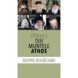 Parintii din Muntele Athos despre rugaciune