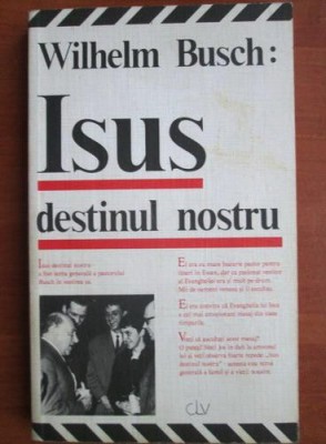 Wilhelm Busch - Isus destinul nostru foto