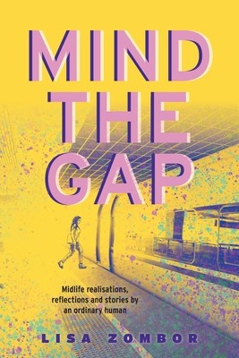 Mind the Gap: Midlife Realisations, Reflections and Stories by an Ordinary Human foto