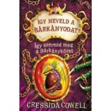 &Iacute;gy neveld a s&aacute;rk&aacute;nyodat 10. - &Iacute;gy szerezd meg a S&aacute;rk&aacute;nyk&ouml;vet - Cressida Cowell