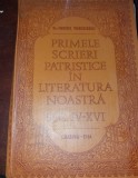 NESTOR VORNICESCU - PRIMELE SCRIERI PATRISTICE IN LITERATURA NOASTRA SEC. IV-XVI