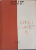 Studii Clasice III, Al. Graur, 1961, Editura Academiei Romane, Carte Veche, Biografii, Hardcover, 499 pagini