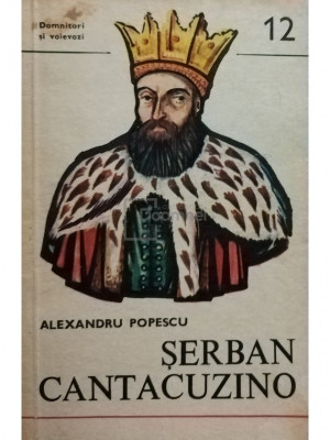 Alexandru Popescu - Șerban Cantacuzino (editia 1978) foto