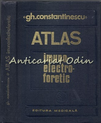 Atlas Imunoelectroforetic - Gheorghe Constantinescu