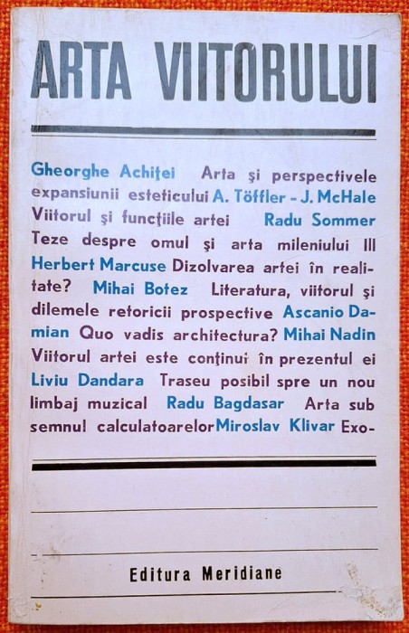 Arta viitorului * Toffler, Marcuse, Dandara, Bagdasar, Klivar, Botez, Achitei...