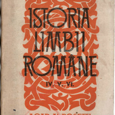 Istoria limbii romane - Acad. Al. Rosetti vol. 4, 5, 6 - Ed. Stiintifica, 1966