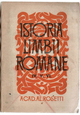 Istoria limbii romane - Acad. Al. Rosetti vol. 4, 5, 6 - Ed. Stiintifica, 1966 foto