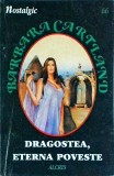 Barbara Cartland - Dragostea, eterna poveste