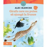 Girafa care nu putea sa ajunga la frunze - Alec Blenche, Univers