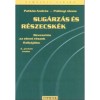 Sug&aacute;rz&aacute;s &eacute;s r&eacute;szecsk&eacute;k - Bevezet&eacute;s az elemi r&eacute;szek fizik&aacute;j&aacute;ba - Patk&oacute;s Andr&aacute;s-Pol&oacute;nyi J&aacute;nos