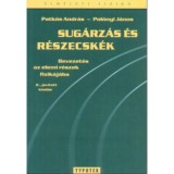 Sug&aacute;rz&aacute;s &eacute;s r&eacute;szecsk&eacute;k - Bevezet&eacute;s az elemi r&eacute;szek fizik&aacute;j&aacute;ba - Patk&oacute;s Andr&aacute;s-Pol&oacute;nyi J&aacute;nos