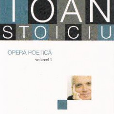 Opera poetica vol.1 - Liviu Ioan Stoiciu