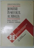 ROMANII IN SECOLUL AL XIII-LEA. INTRE CRUCIATA SI IMPERIUL MONGOL de SERBAN PAPACOSTEA, 1993