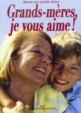 Grands-meres, je vous aime! Texte Sylvie Gueunoun-Genetre