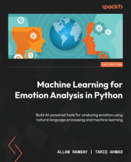 Machine Learning for Emotion Analysis in Python: Build AI-powered tools for analyzing emotion using natural language processing and machine learning foto