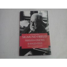 PSIHOLOGIA COLECTIVA SI ANALIZA EULUI - SIGMUND FREUD